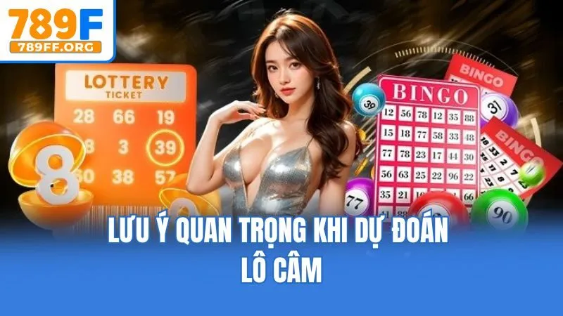 Lưu ý quan trọng khi dự đoán lô câm
